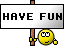 :sign havefun: